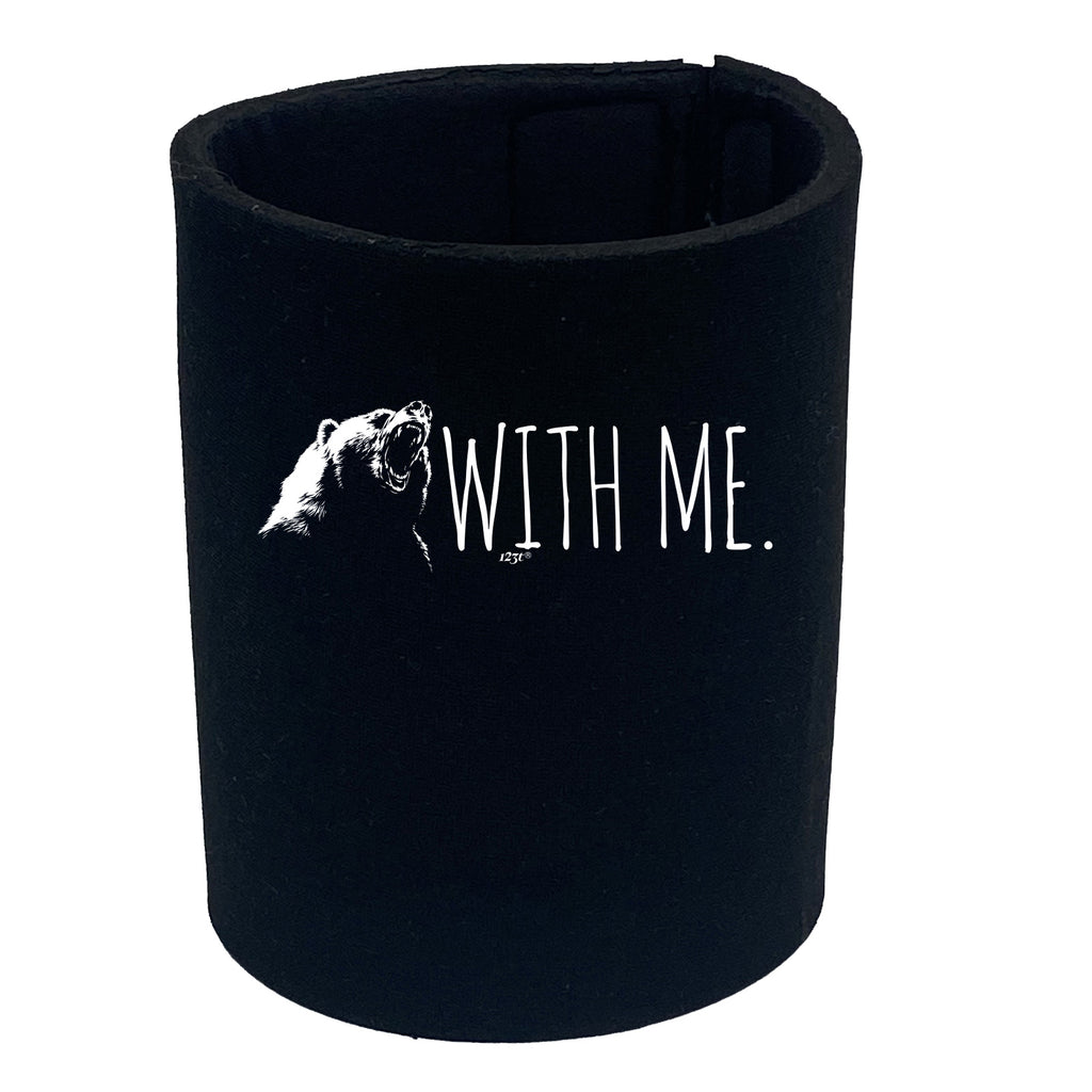 Bear With Me - Funny Stubby Holder