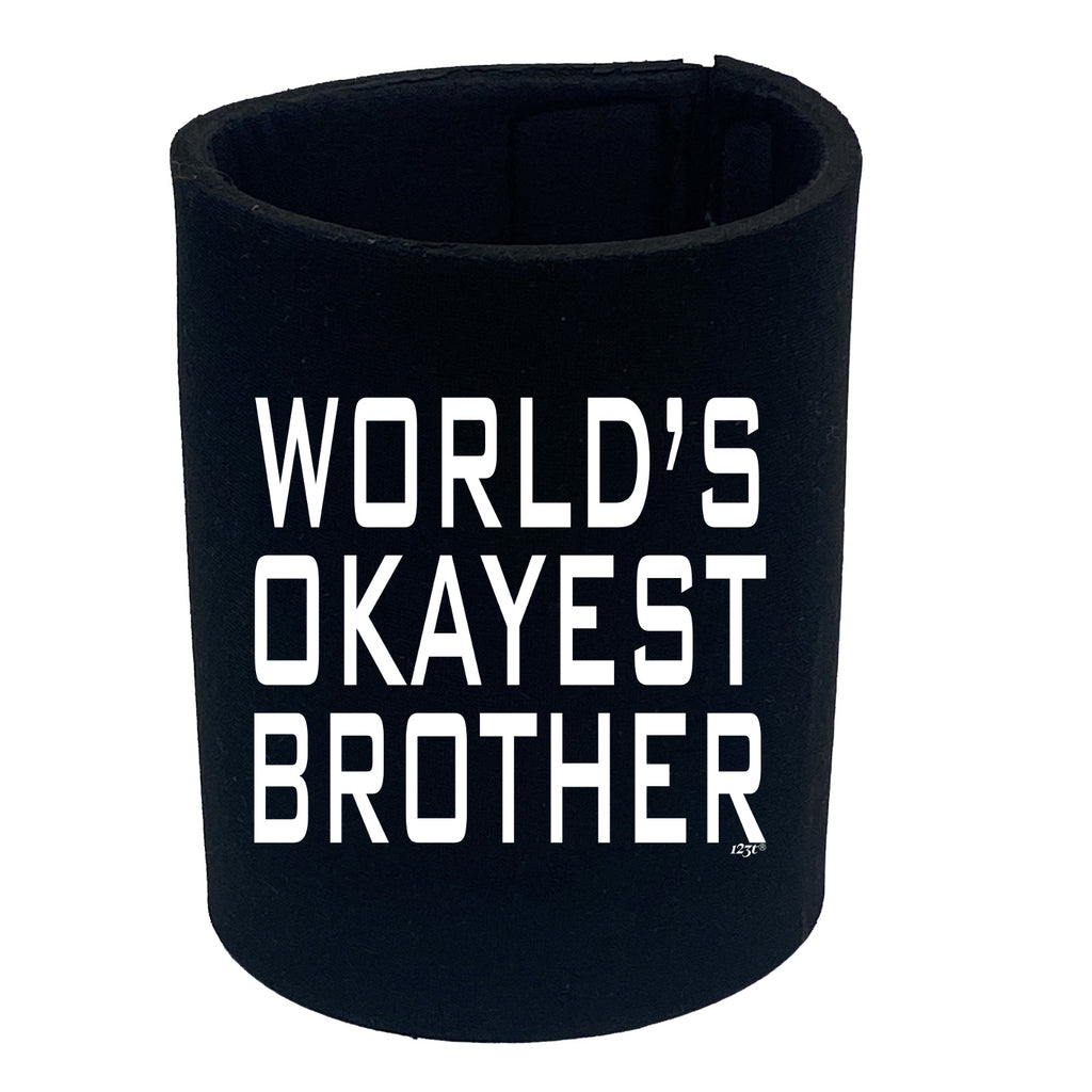 Worlds Okayest Brother - Funny Stubby Holder