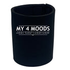 My Four Moods - Funny Stubby Holder