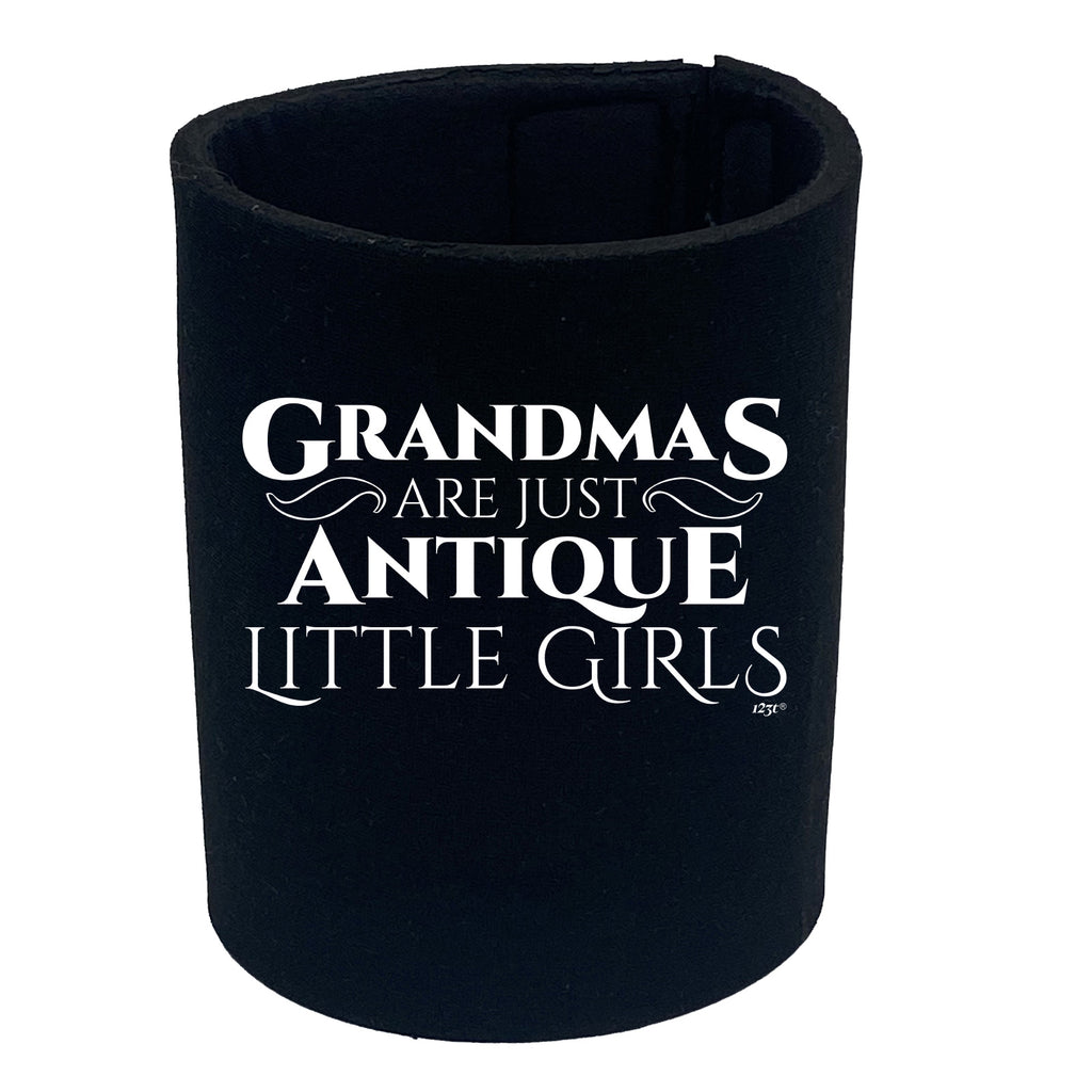 Grandmas Are Just Antique Little Girls - Funny Stubby Holder