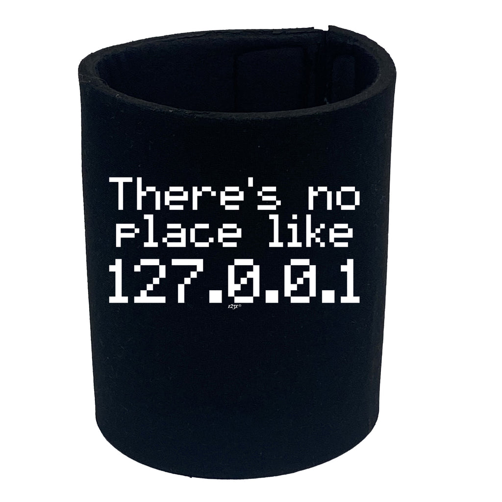 Theres No Place Like Ip - Funny Stubby Holder