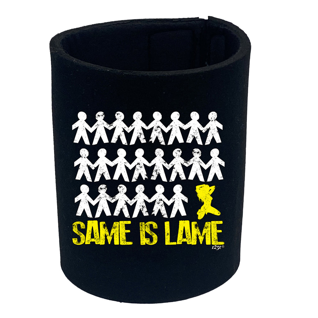 Same Is Lame Woman - Funny Stubby Holder