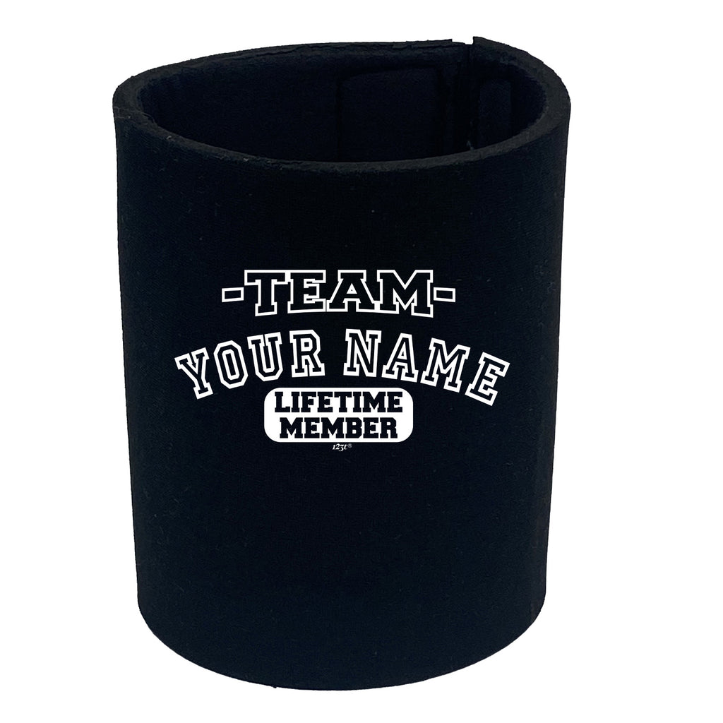 Your Name V2 Team Lifetime Member - Funny Stubby Holder
