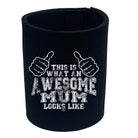 This Is What Awesome Mum - Funny Stubby Holder
