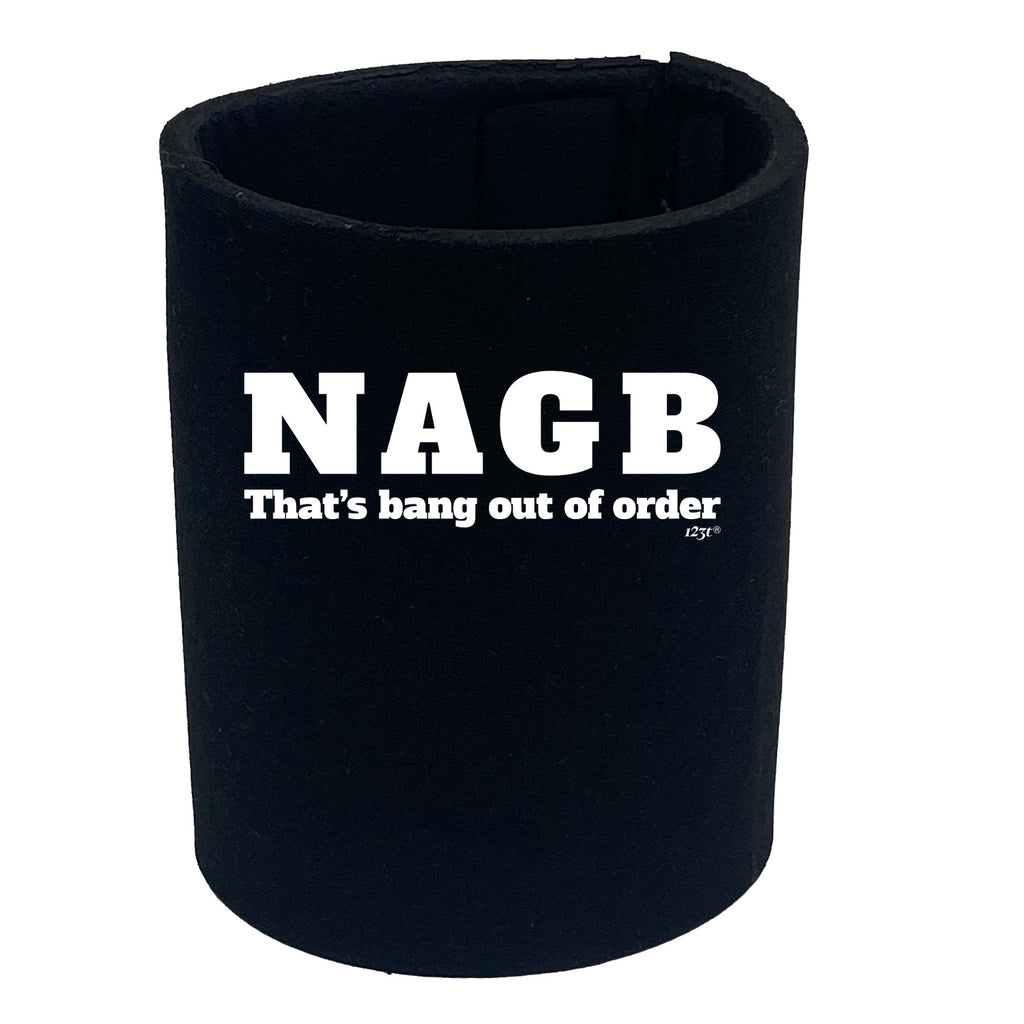 Nagb Thats Bang Out Of Order - Funny Stubby Holder