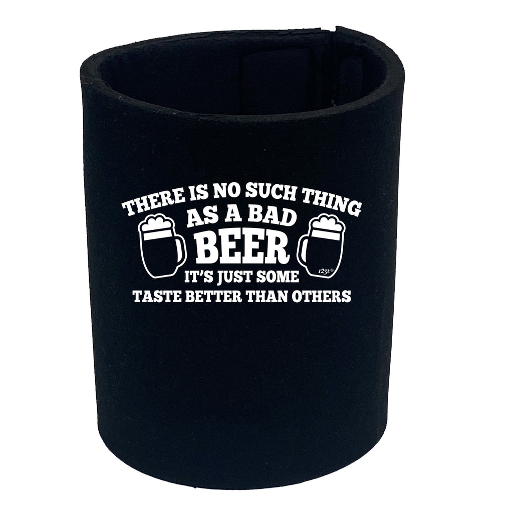 No Such Thing As A Bad Beer - Funny Stubby Holder