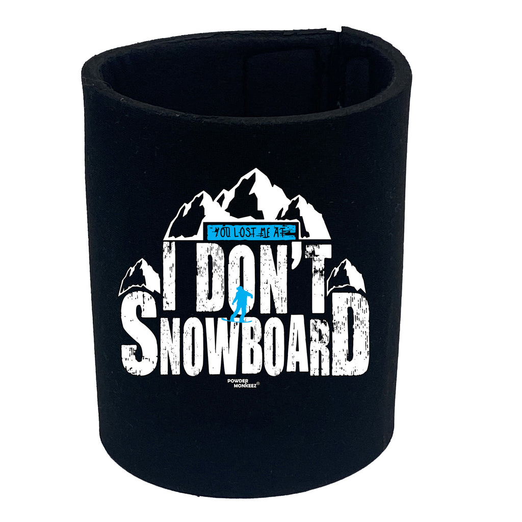 Pm You Lost Me At I Dont Go Snowboarding - Funny Stubby Holder