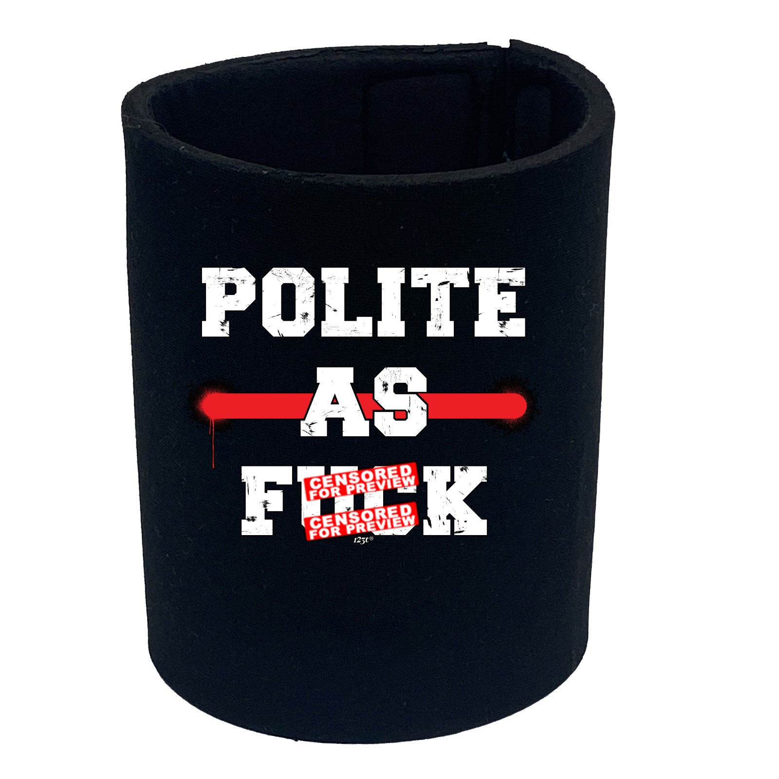 Polite As F  K - Funny Stubby Holder
