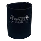 Im Responsible For What Say - Funny Stubby Holder