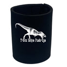 Trex Hates Push Ups Dinosaur - Funny Stubby Holder