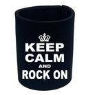 Keep Calm And Rock On - Funny Stubby Holder