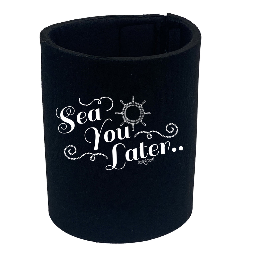 Ob Sea You Later - Funny Stubby Holder