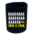 Same Is Lame Off Road - Funny Stubby Holder