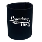Legendary Since 1985 - Funny Stubby Holder