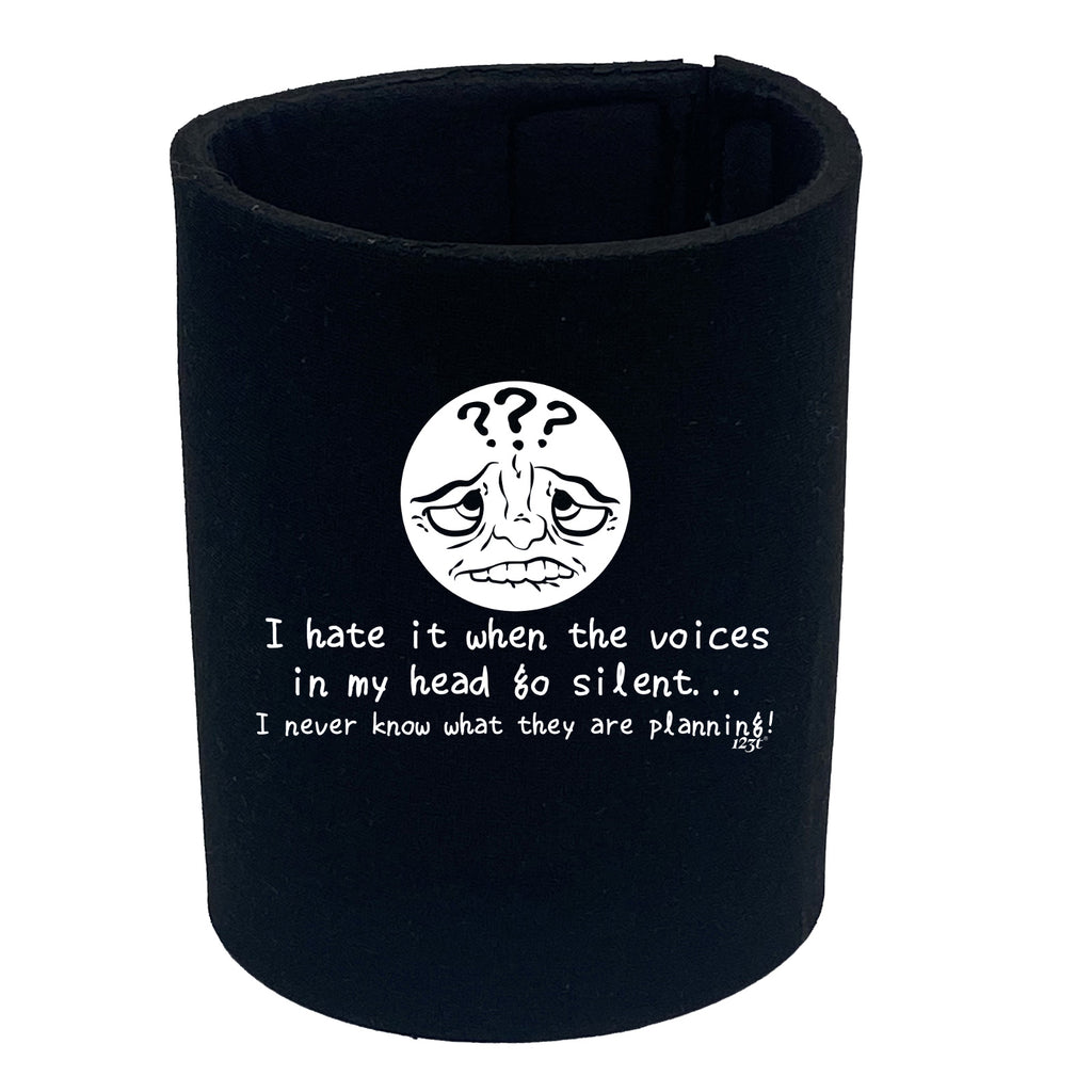 Hate It When The Voices In My Head Go Silent - Funny Stubby Holder