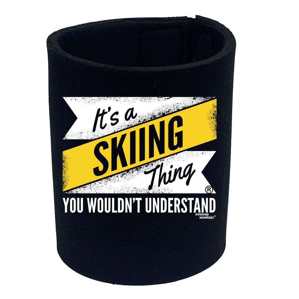 Pm Its A Skiing Thing - Funny Stubby Holder
