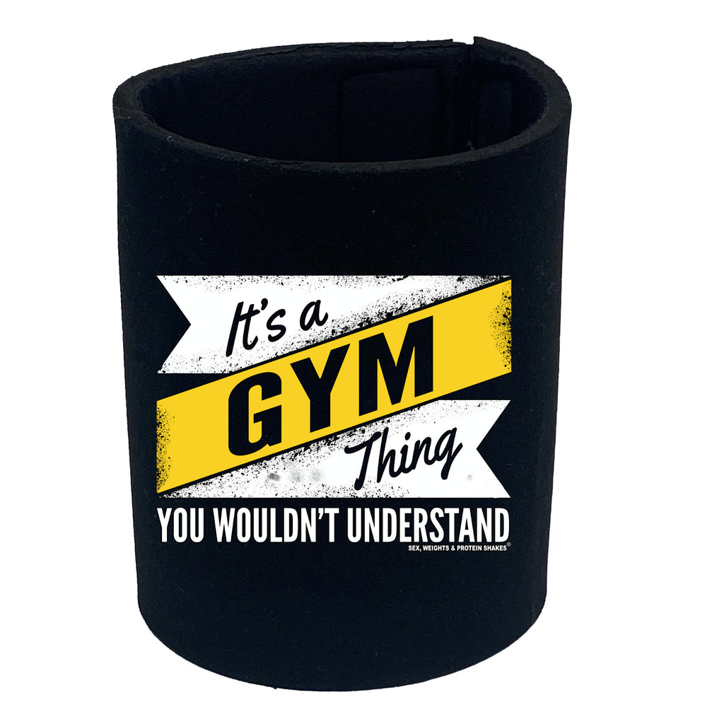 Swps Its A Gym Thing - Funny Stubby Holder