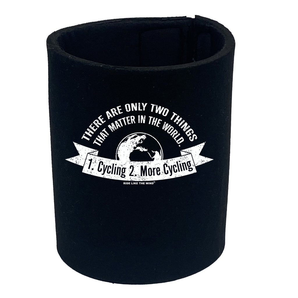 Rltw There Are Only Two Things Cycling - Funny Stubby Holder
