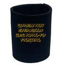 Surely Not Everybody Was Kung - Funny Stubby Holder
