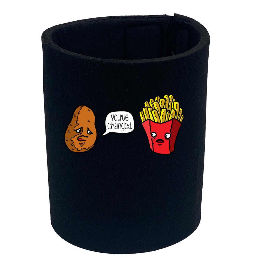 Youve Changed Potato - Funny Stubby Holder