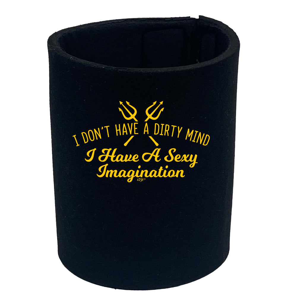 Dont Have A Dirty Mind - Funny Stubby Holder