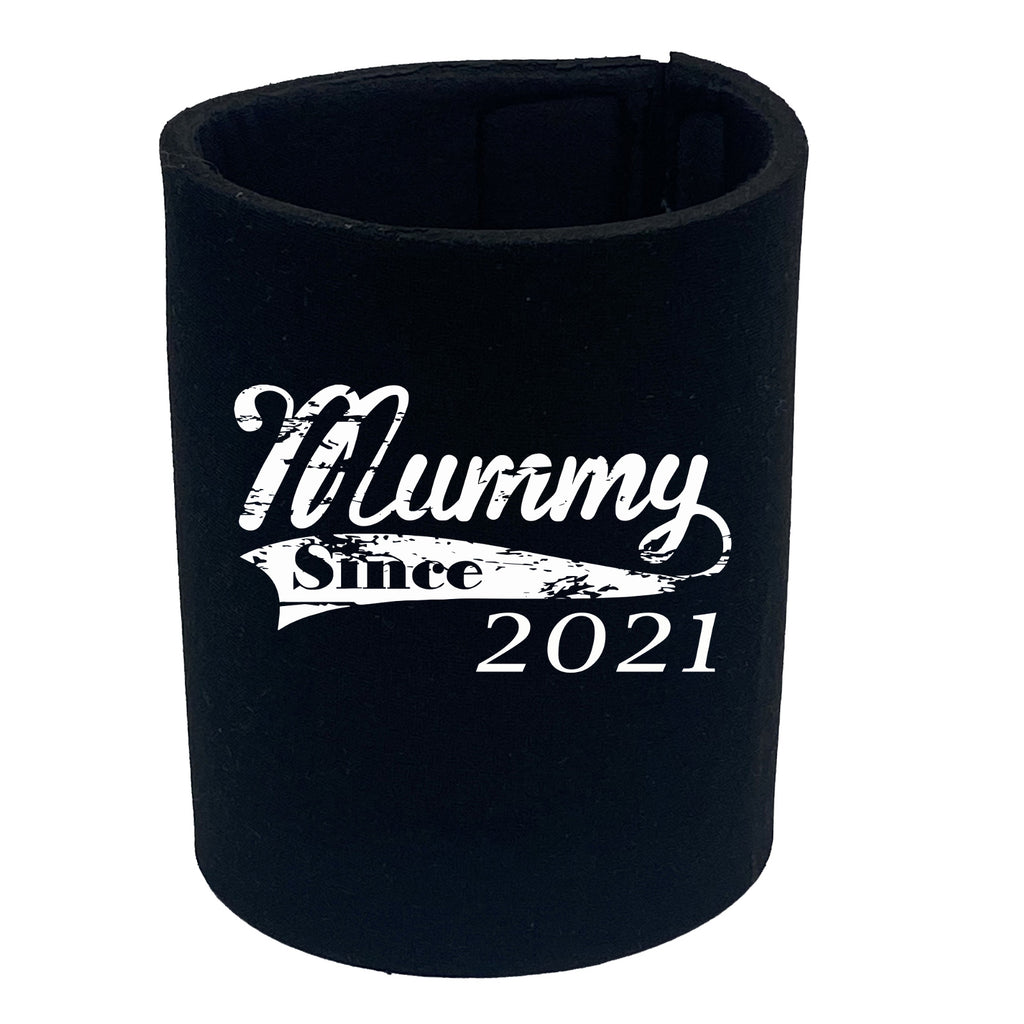 Mummy Since 2021 - Funny Stubby Holder