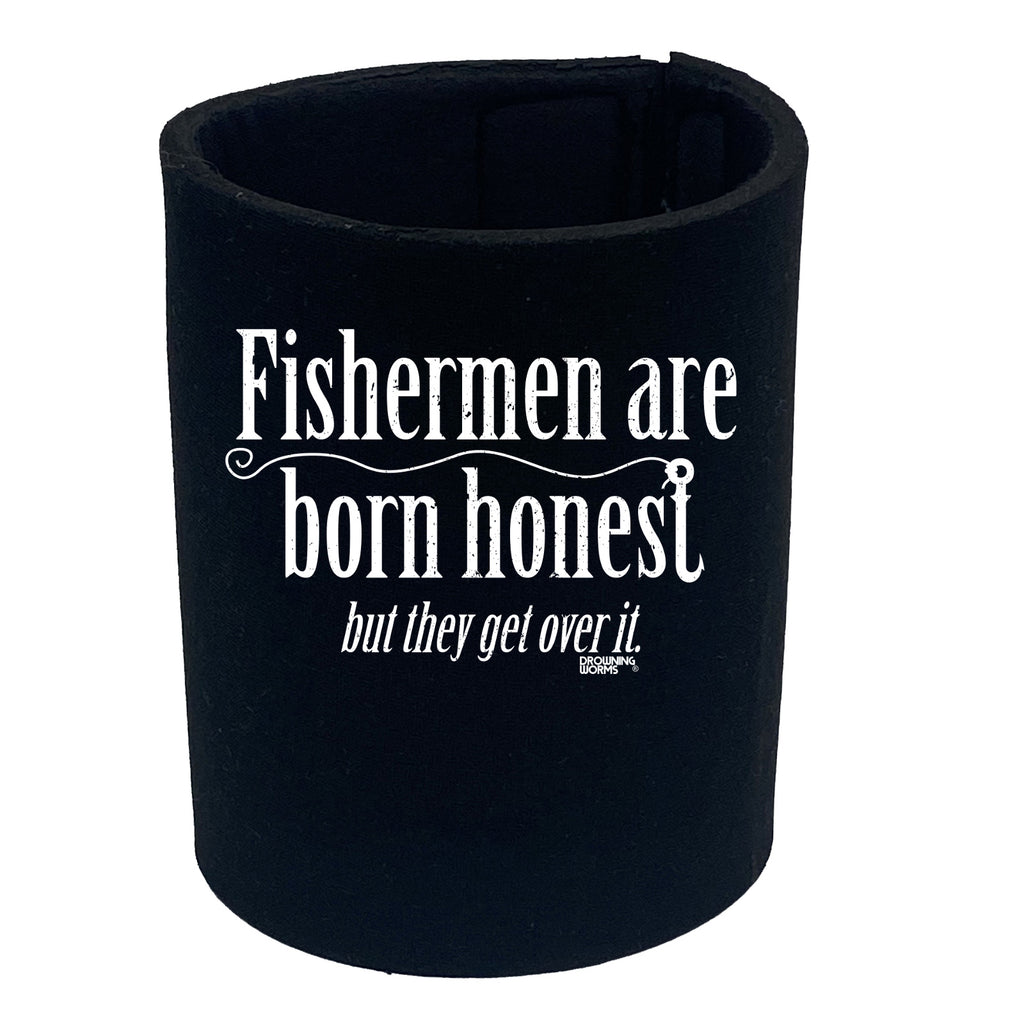 Dw Fishermen Are Born Honest - Funny Stubby Holder