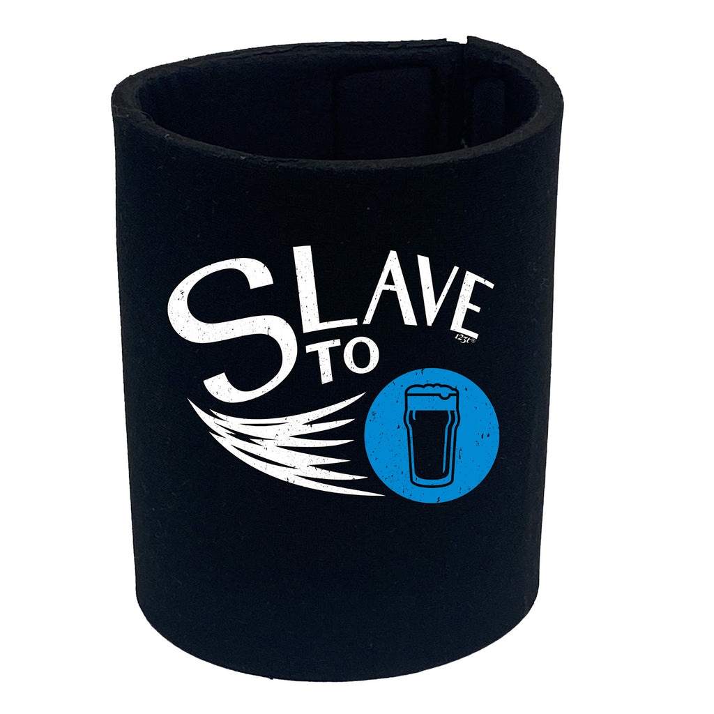 Slave To Beer - Funny Stubby Holder