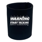 Warning May Spontaneously Start Talking About Gardening - Funny Stubby Holder