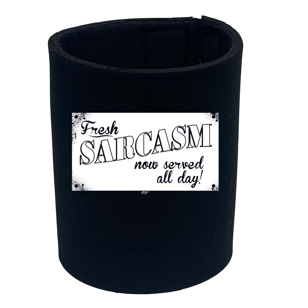Fresh Sarcasm Now Served All Day - Funny Stubby Holder