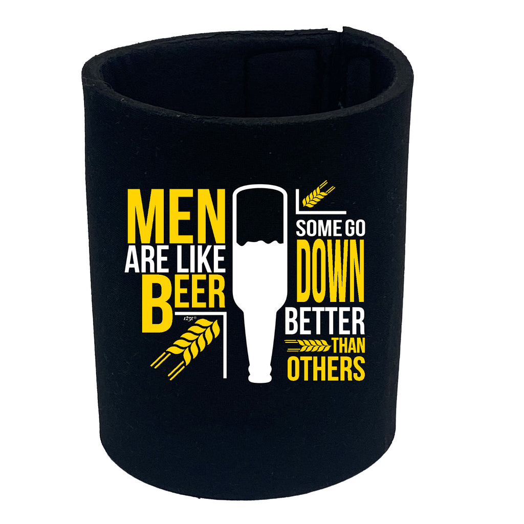 Men Are Like Beer Some Go Down Better Than Others - Funny Stubby Holder