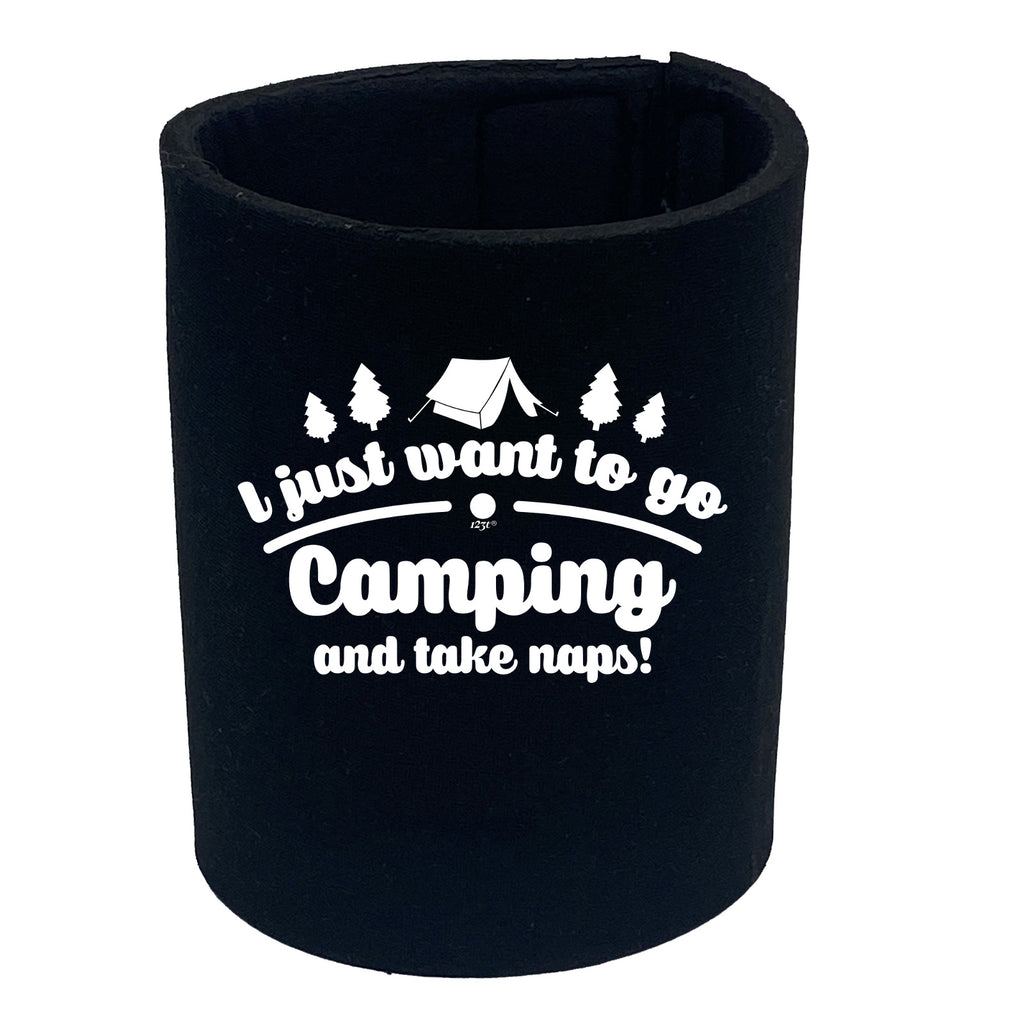 Just Want To Go Camping And Take Naps - Funny Stubby Holder