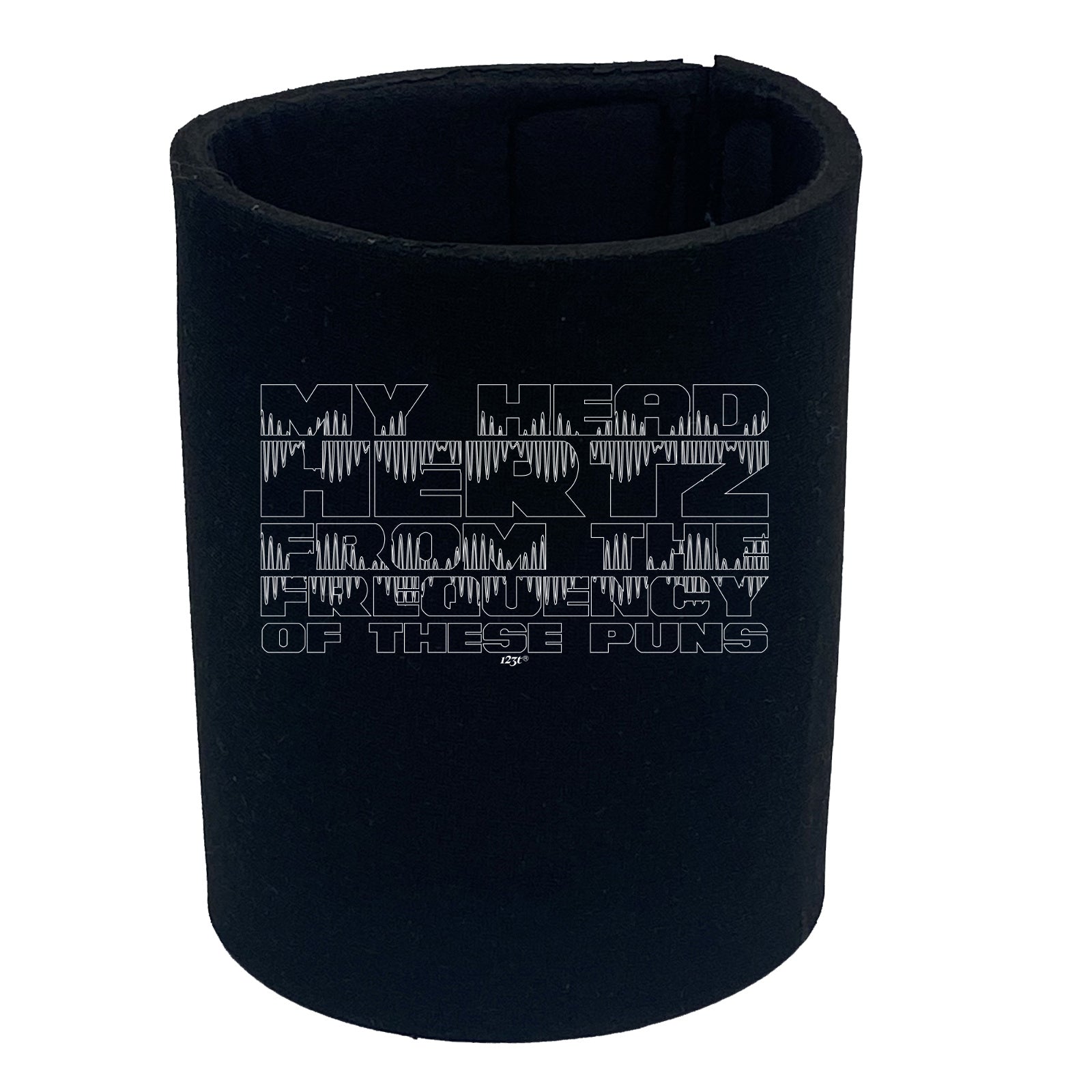 My Head Hertz From The Frequancy Of Puns - Funny Stubby Holder