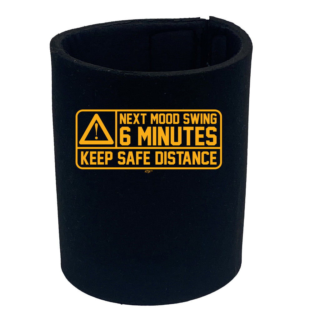 Next Mood Swing 6 Minutes - Funny Stubby Holder