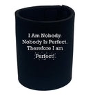 Nobody Is Perfect - Funny Stubby Holder