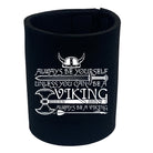 Viking Always Be Yourself Unless You Can Be A - Funny Stubby Holder