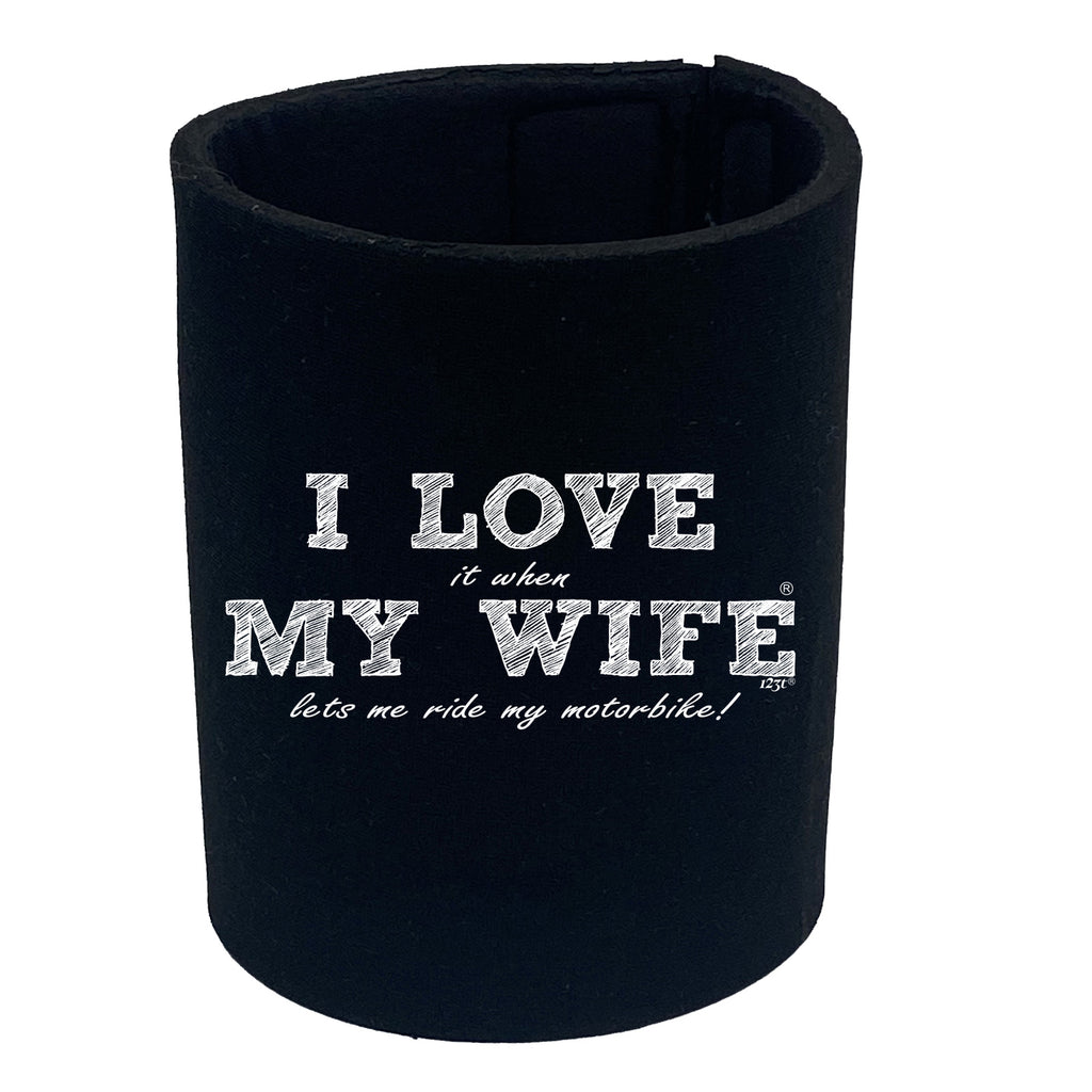 Love It When My Wife Lets Me Ride My Motorbike - Funny Stubby Holder