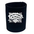 There Is Magic In The Air - Funny Stubby Holder