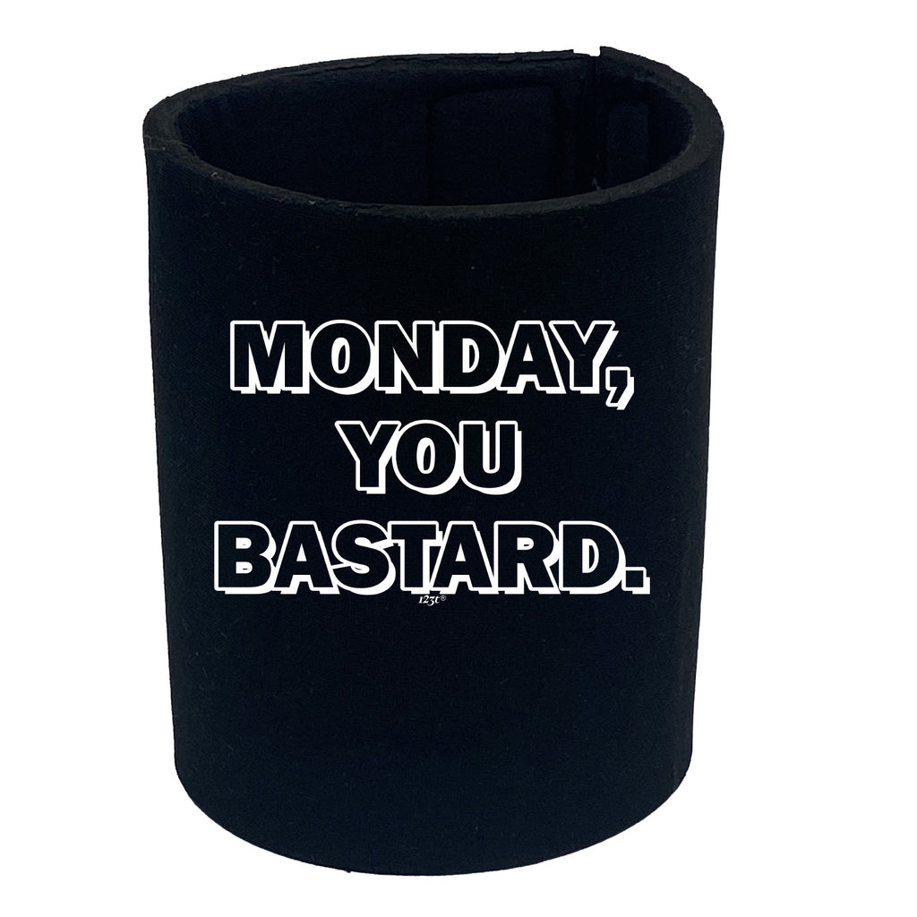 Monday You Bastard - Funny Stubby Holder