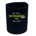 Yes Do Have A Retirement Plan Cruising - Funny Stubby Holder