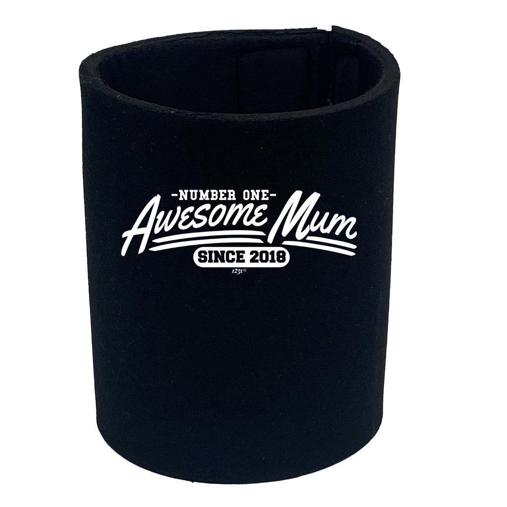 Awesome Mum Since 2018 - Funny Stubby Holder