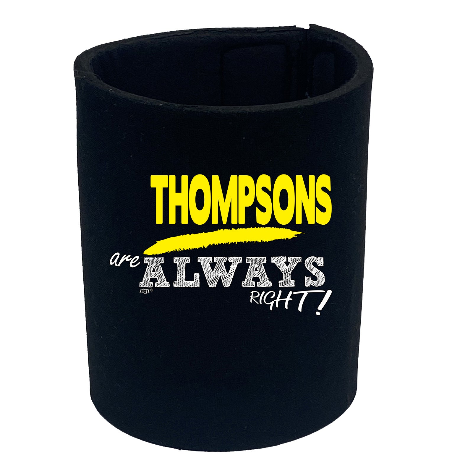 Thompsons Always Right - Funny Stubby Holder