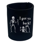 Ive Got Your Back Skeletons - Funny Stubby Holder