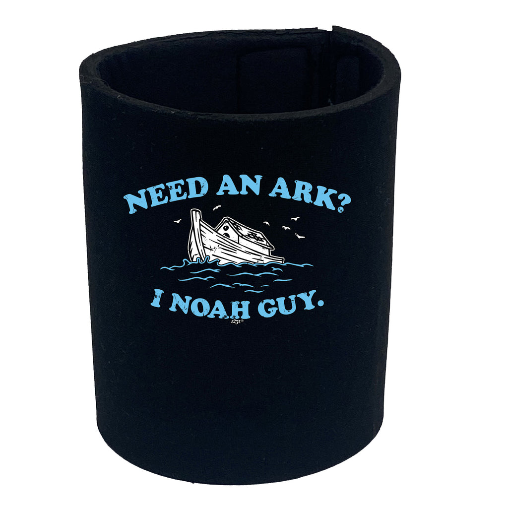 Need An Ark Noah Guy - Funny Stubby Holder
