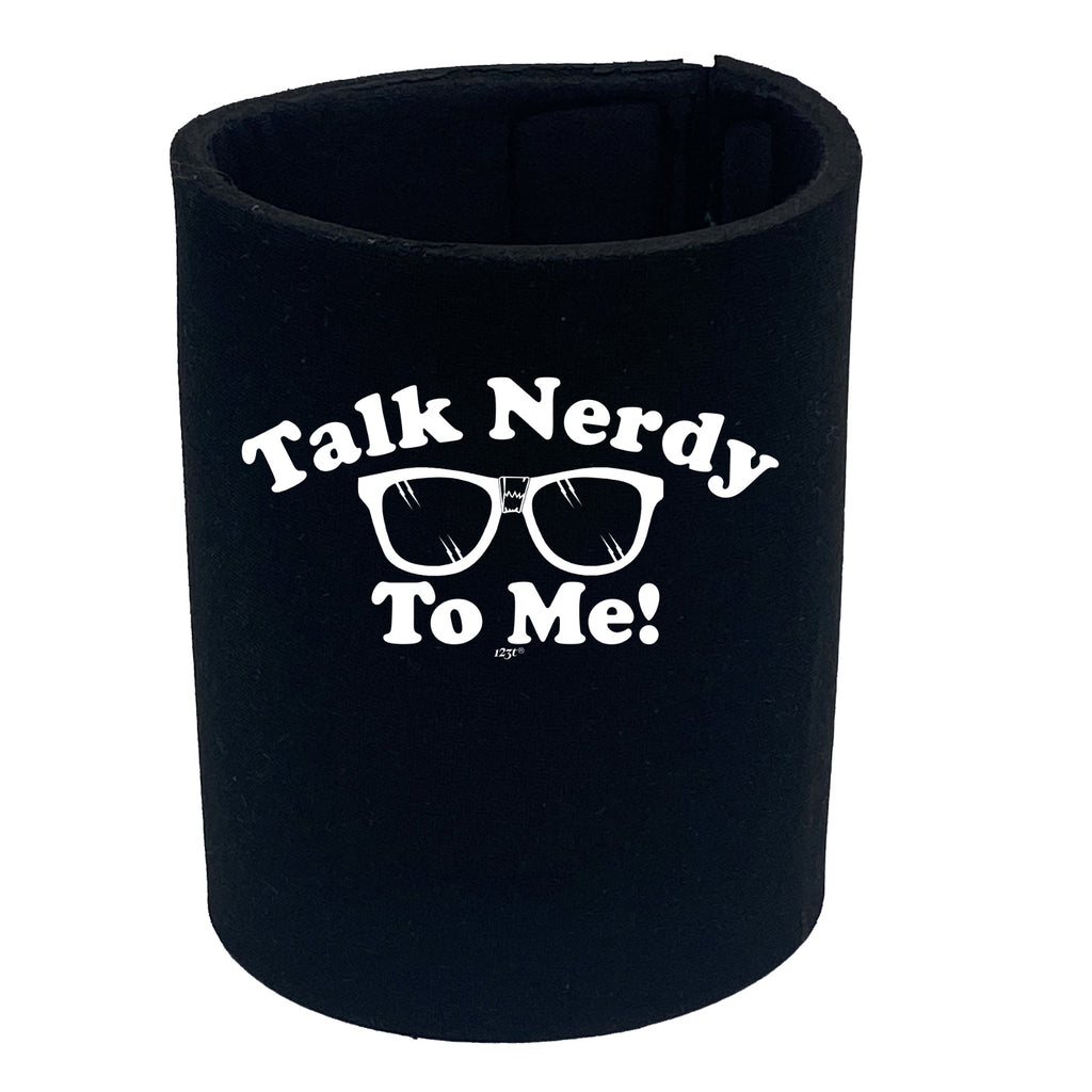 Talk Nerdy To Me - Funny Stubby Holder