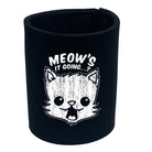 Meows It Going - Funny Stubby Holder