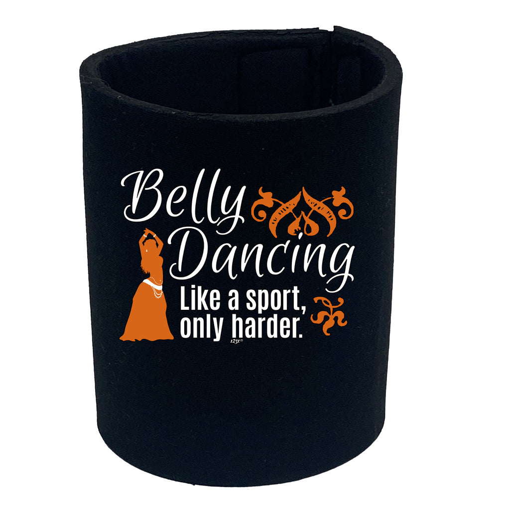 Belly Dancing Like A Sport Only Harder - Funny Stubby Holder