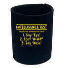 Intelligence Test - Funny Stubby Holder