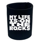 Aa My Life Is On The Rocks - Funny Stubby Holder