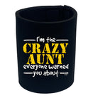 Im The Crazy Aunt Everyone Warned - Funny Stubby Holder